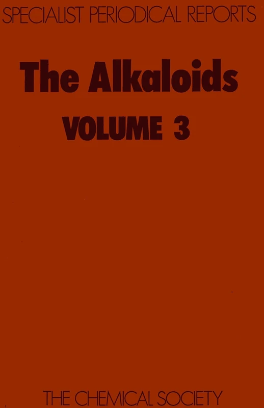 Alkaloids: Volume 3 (Specialist Periodical Reports - Alkaloids)