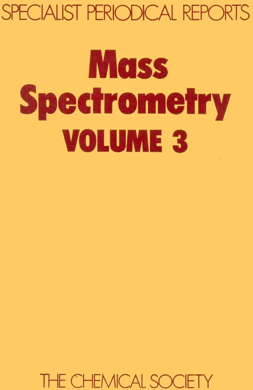 Mass Spectrometry: Volume 3 (Specialist Periodical Reports - Mass Spectrometry)
