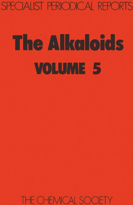 Alkaloids: Volume 5 (Specialist Periodical Reports - Alkaloids)