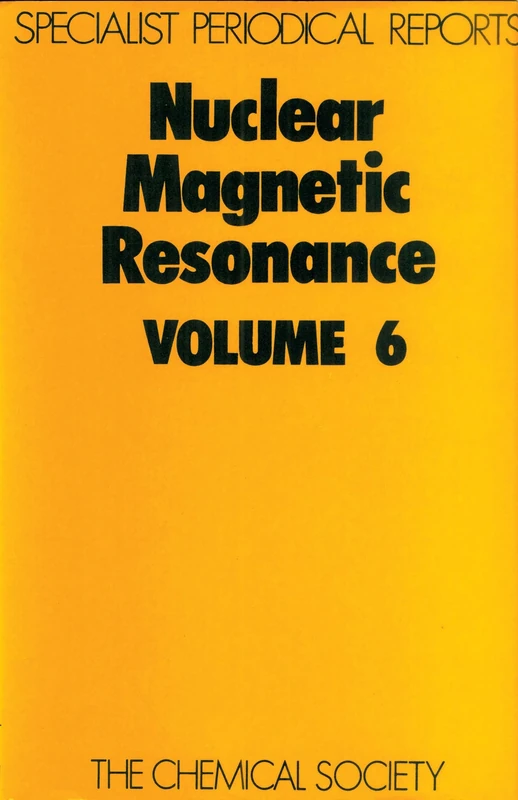 Nuclear Magnetic Resonance, Vol 6: Volume 6 (Specialist Periodical Reports - Nuclear Magnetic Resonance)