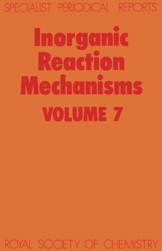 Inorganic Reaction Mechanisms: Volume 7 (Specialist Periodical Reports - Inorganic Reaction Mechanisms)