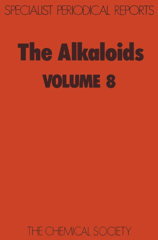 Alkaloids, Volume 8 (Specialist Periodical Reports - Alkaloids)