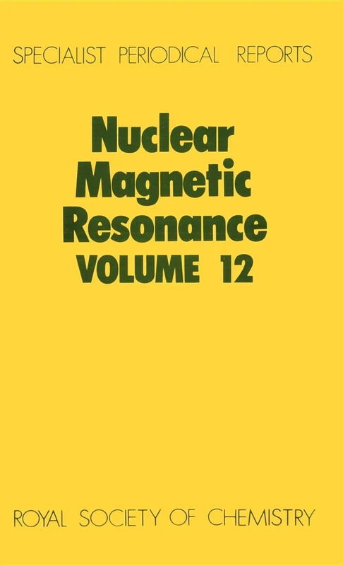 Nuclear Magnetic Resonance, Vol 12: Volume 12 (Specialist Periodical Reports - Nuclear Magnetic Resonance)