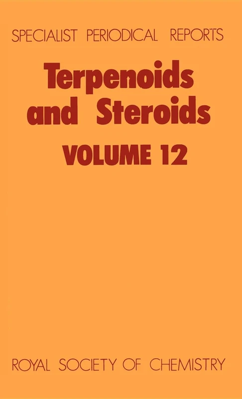 Terpenoids and Steroids: Volume 12 (Specialist Periodical Reports - Terpenoids and Steroids)