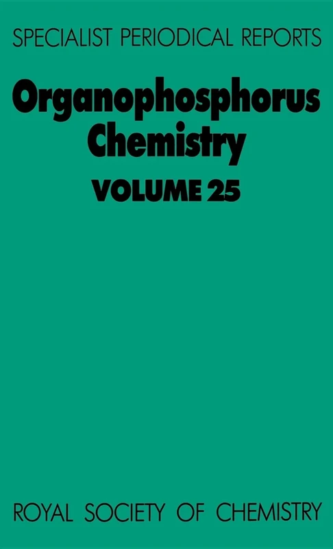 Organophosphorus Chemistry: Volume 25 (Specialist Periodical Reports - Organophosphorus Chemistry)