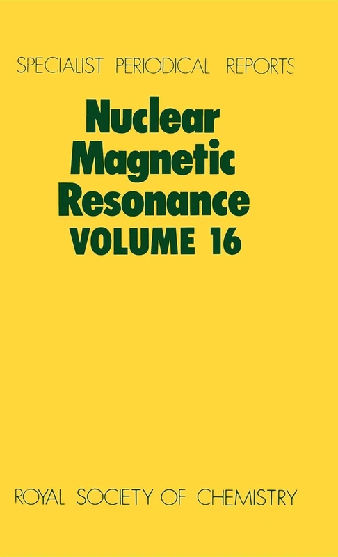 Nuclear Magnetic Resonance, Vol 16: Volume 16 (Specialist Periodical Reports - Nuclear Magnetic Resonance)