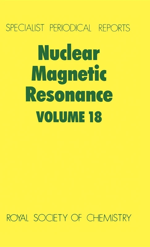 Nuclear Magnetic Resonance: Volume 18 (Specialist Periodical Reports - Nuclear Magnetic Resonance)