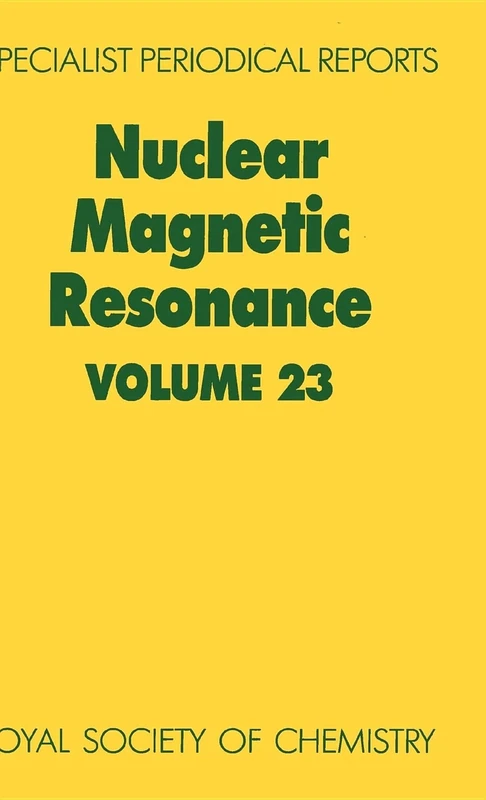 Nuclear Magnetic Resonance: Volume 23 (Specialist Periodical Reports - Nuclear Magnetic Resonance)