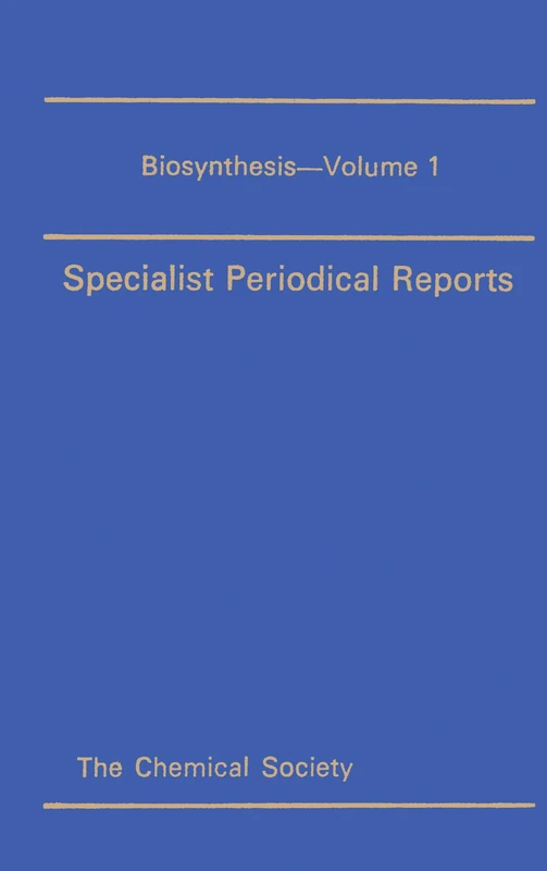 Biosynthesis: Volume 1 (Specialist Periodical Reports - Biosynthesis)