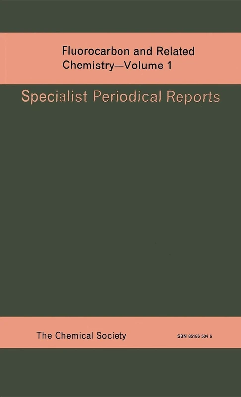 Fluorocarbon & Related Chem Vol 1: Volume 1 (Specialist Periodical Reports - Fluorocarbon and Related Chemistry)