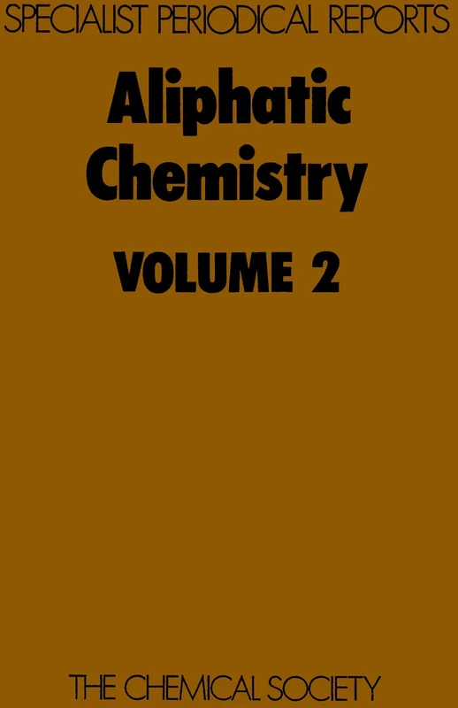Aliphatic Chemistry: Volume 2 (Specialist Periodical Reports - Aliphatic Chemistry)