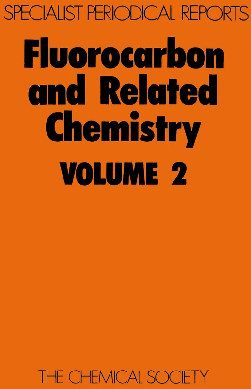 Fluorocarbon and Related Chemistry: Volume 2 (Specialist Periodical Reports - Fluorocarbon and Related Chemistry)