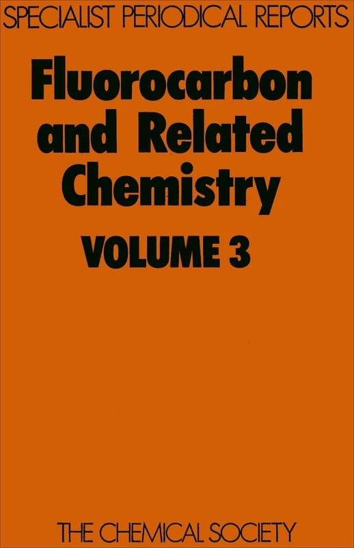 Fluorocarbon and Related Chemistry: Volume 3 (Specialist Periodical Reports - Fluorocarbon and Related Chemistry)