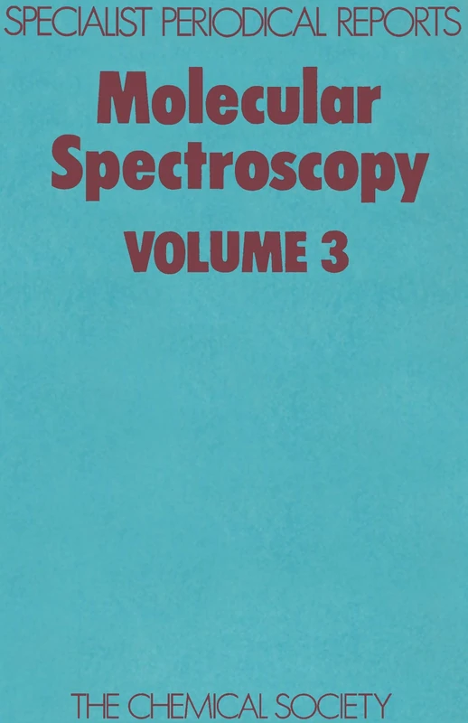 Molecular Spectroscopy Vol 3: Volume 3 (Specialist Periodical Reports - Molecular Spectroscopy)