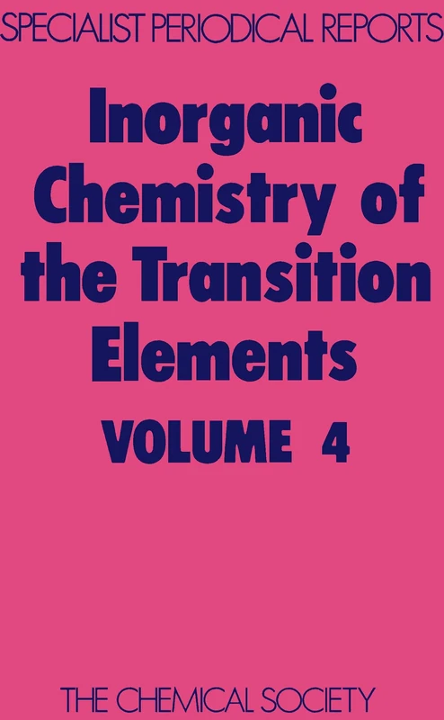 Inorganic Chemistry of the Transition Elmts: Volume 4 (Specialist Periodical Reports - Inorganic Chemistry of the Transition Elements)