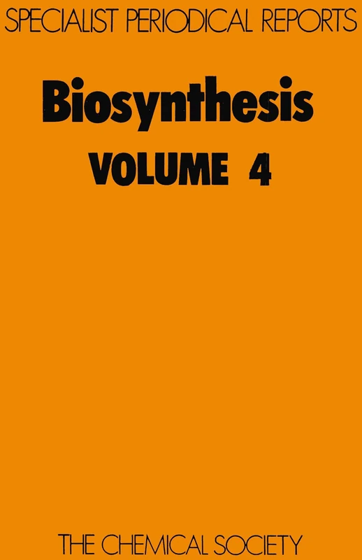 Biosynthesis, Vol 4: Volume 4 (Specialist Periodical Reports - Biosynthesis)