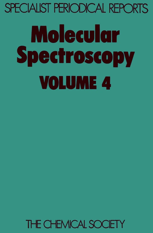 Molecular Spectroscopy Vol 4: Volume 4 (Specialist Periodical Reports - Molecular Spectroscopy)