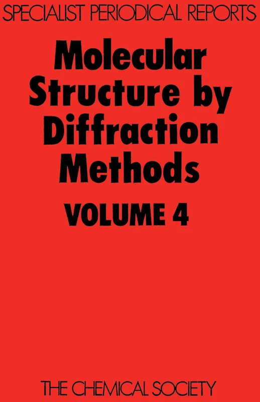 Molecular Struc by Diffraction Methods: Volume 4 (Specialist Periodical Reports - Molecular Structure by Diffraction Methods)