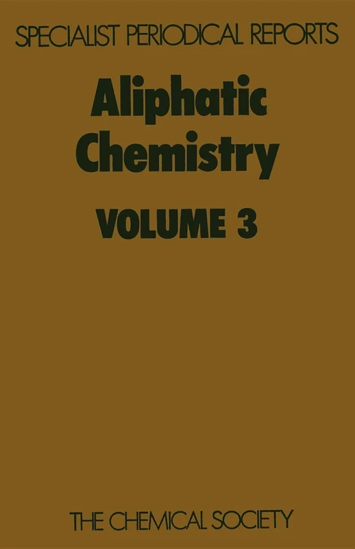 Aliphatic Chemistry, Vol 3: Volume 3 (Specialist Periodical Reports - Aliphatic Chemistry)