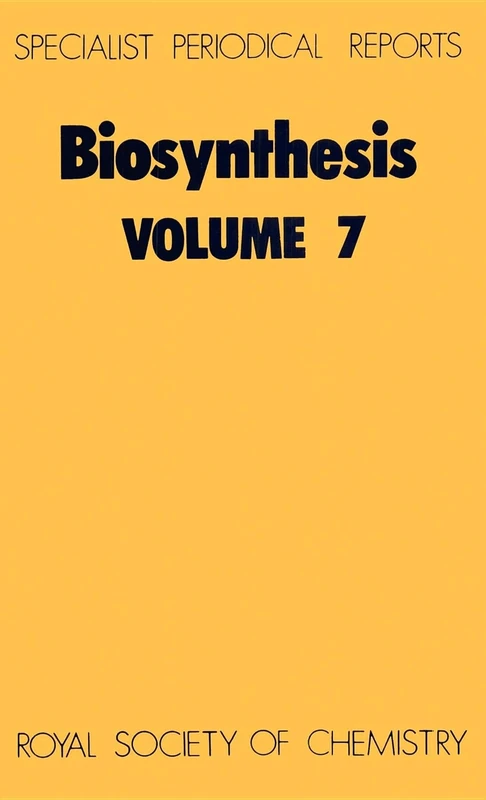 Biosynthesis, Vol 7: Volume 7 (Specialist Periodical Reports - Biosynthesis)