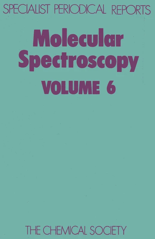 Molecular Spectroscopy Vol 6: Volume 6 (Specialist Periodical Reports - Molecular Spectroscopy)