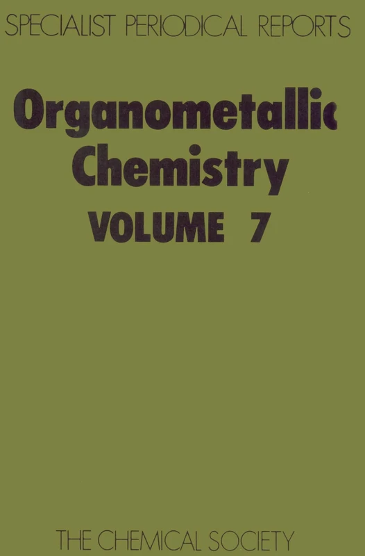 Organometallic Chemistry: Volume 7 (Specialist Periodical Reports - Organometallic Chemistry)