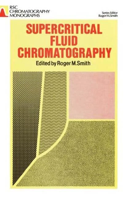 Supercritical Fluid Chromatography: Rsc: Volume 0 (RSC Chromatography Monographs)