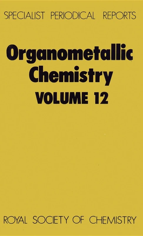 Organometallic Chemistry: Volume 12 (Specialist Periodical Reports - Organometallic Chemistry)