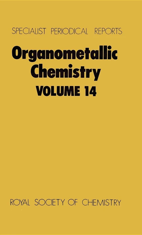 Organometallic Chemistry: Volume 14 (Specialist Periodical Reports - Organometallic Chemistry)