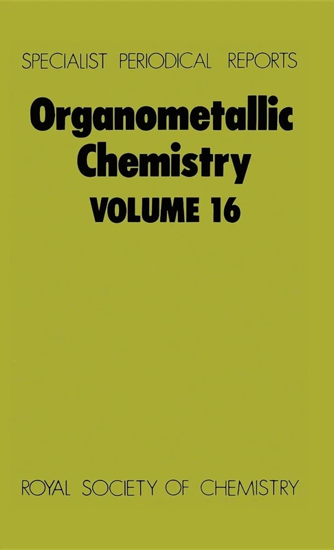 Organometallic Chemistry: Volume 16 (Specialist Periodical Reports - Organometallic Chemistry)