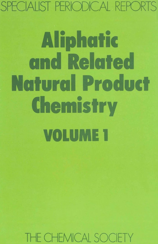 Aliphatic & Related Natural Product Chemistry, Vol 1: Volume 1 (Specialist Periodical Reports - Aliphatic and Related Natural Product Chemistry)