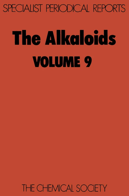 Alkaloids: Volume 9 (Specialist Periodical Reports - Alkaloids)