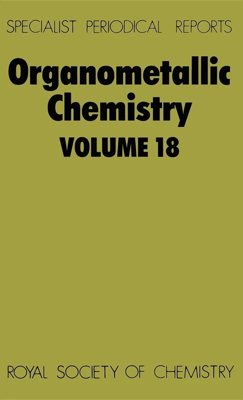 Organometallic Chemistry: Volume 18 (Specialist Periodical Reports - Organometallic Chemistry)