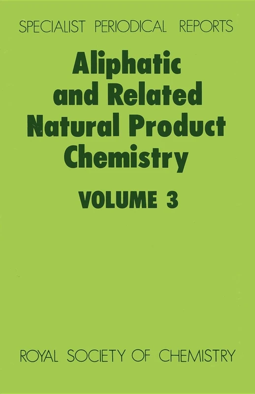 Aliphatic and Related Natural Product Chemistry: Volume 3 (Specialist Periodical Reports - Aliphatic and Related Natural Product Chemistry)