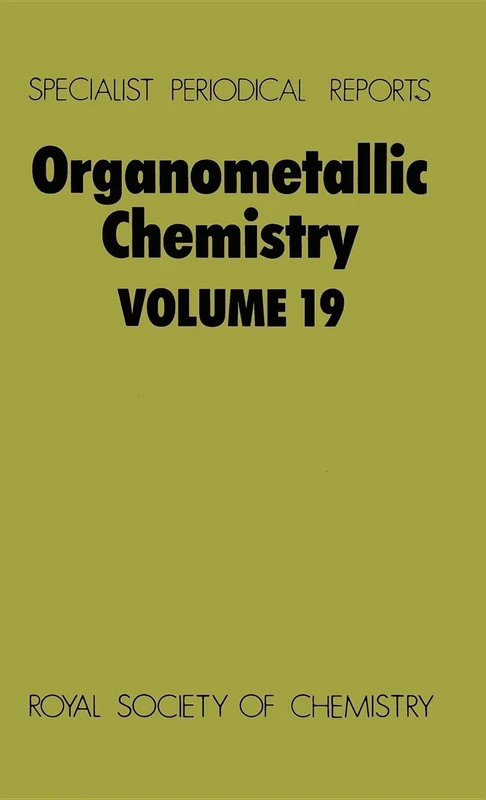 Organometallic Chemistry: Volume 19 (Specialist Periodical Reports - Organometallic Chemistry)