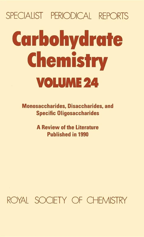 Carbohydrate Chemistry: Volume 24 (Specialist Periodical Reports - Carbohydrate Chemistry)