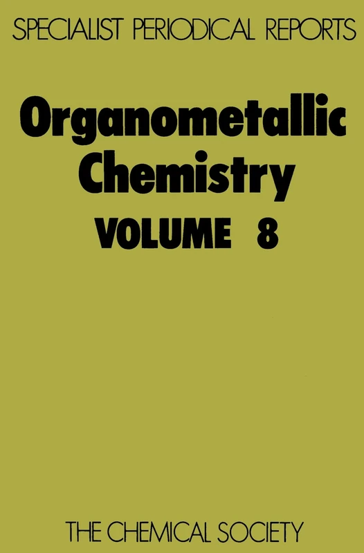 Organometallic Chemistry: Volume 8 (Specialist Periodical Reports - Organometallic Chemistry)