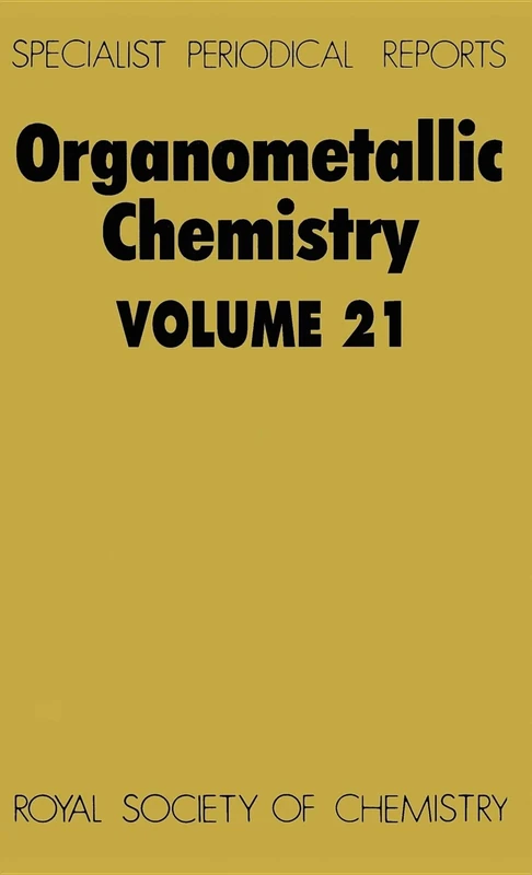 Organometallic Chemistry: Volume 21 (Specialist Periodical Reports - Organometallic Chemistry)