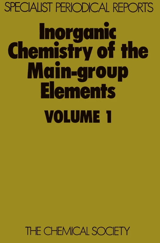 Inorganic Chemistry of the Main-Group Elements: Volume 1 (Specialist Periodical Reports - Inorganic Chemistry of the Main-Group Elements)