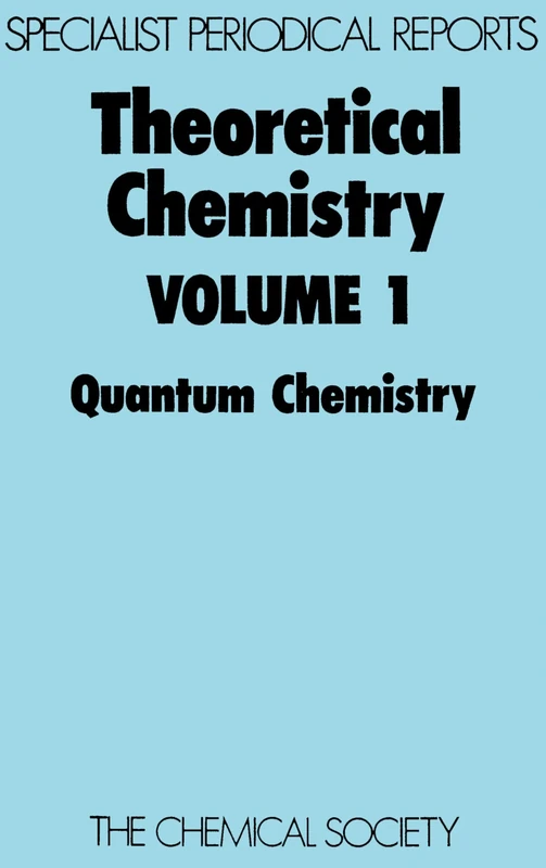 Quantum Chemistry Vol 1: Volume 1 (Specialist Periodical Reports - Theoretical Chemistry)