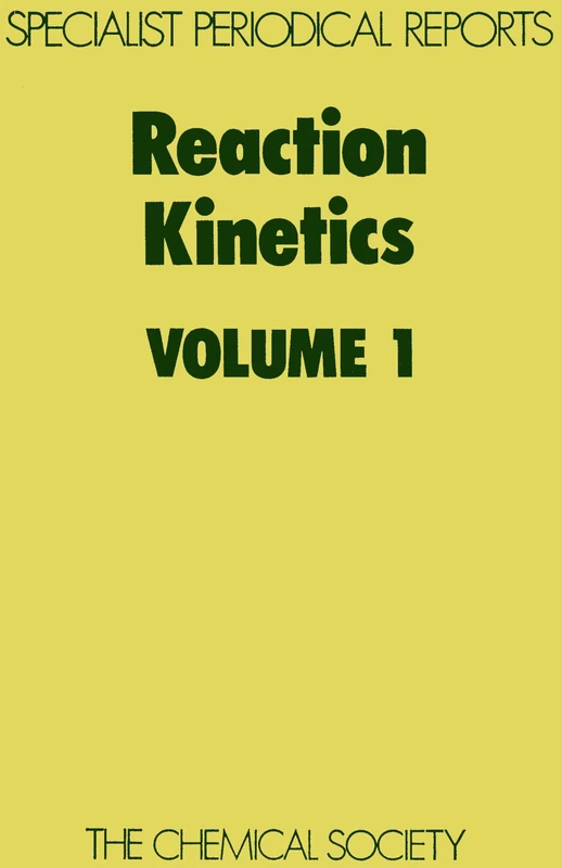Reaction Kinetics Vol I: Volume 1 (Specialist Periodical Reports - Reaction Kinetics)