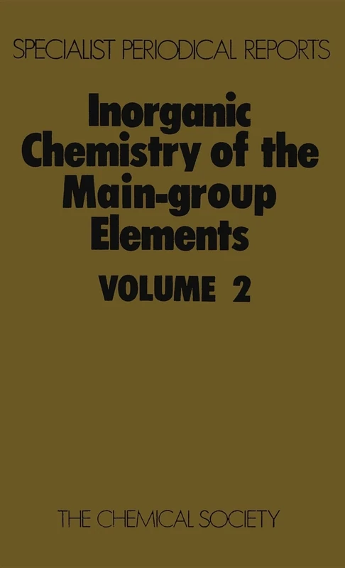 Inorganic Chemistry of the Main-Group Elements: Volume 2 (Specialist Periodical Reports - Inorganic Chemistry of the Main-Group Elements)