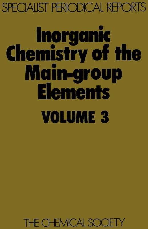 Inorganic Chemistry Of The Main-group Elmts, Vol 3: Volume 3 (Specialist Periodical Reports - Inorganic Chemistry of the Main-Group Elements)