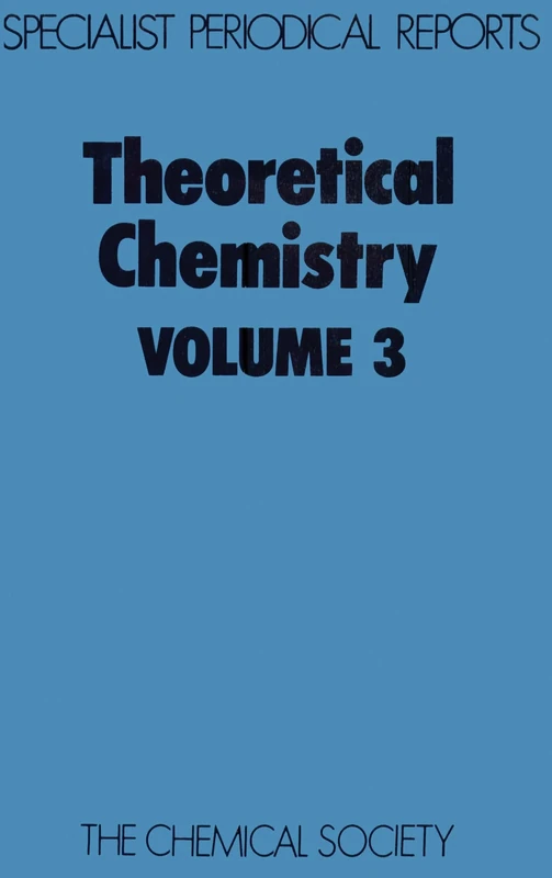 Theoretical Chemistry,vol 3: Volume 3 (Specialist Periodical Reports - Theoretical Chemistry)