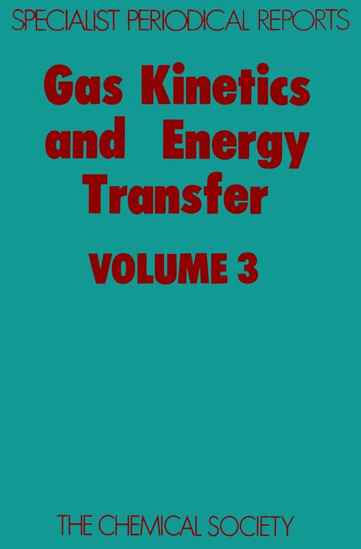 Gas Kinetics & Energy Transfer Vol 3: Volume 3 (Specialist Periodical Reports - Gas Kinetics and Energy Transfer)