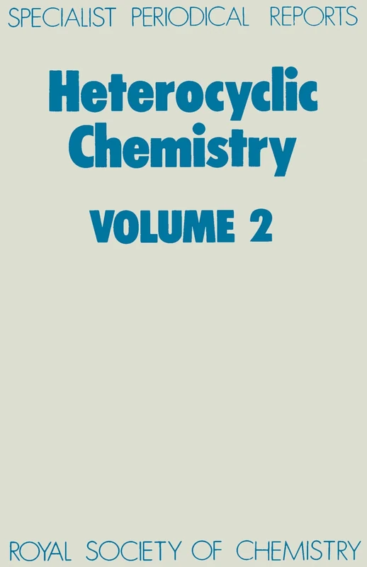 Heterocyclic Chemistry Volume 2 (Specialist Periodical Reports - Heterocyclic Chemistry)