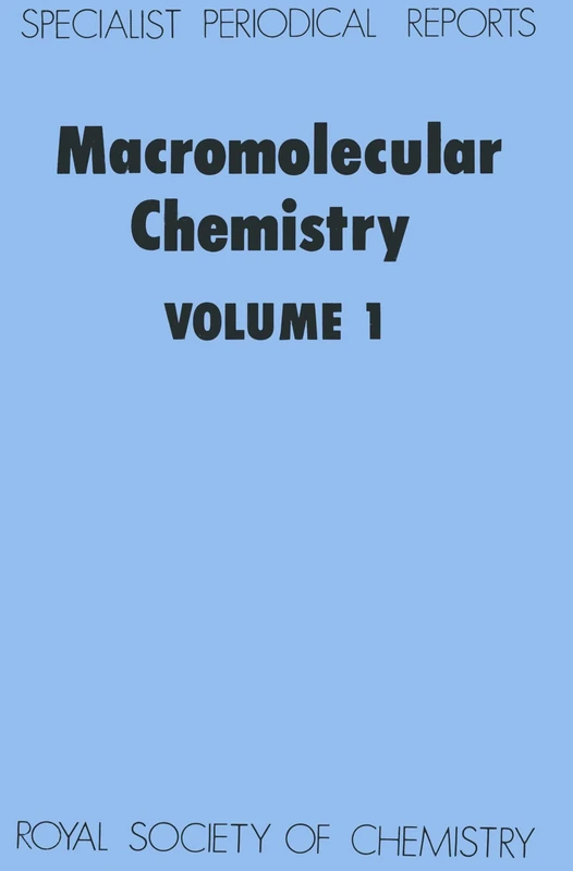 Macromolecular Chemistry Volume 1 (Specialist Periodical Reports - Macromolecular Chemistry)