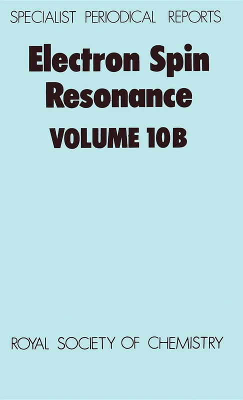 Electron Spin Resonance: Volume 10B (Specialist Periodical Reports - Electron Spin Resonance)