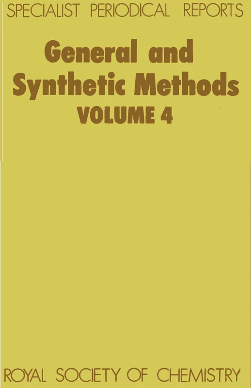 General and Synthetic Methods: Volume 4 (Specialist Periodical Reports - General and Synthetic Methods)
