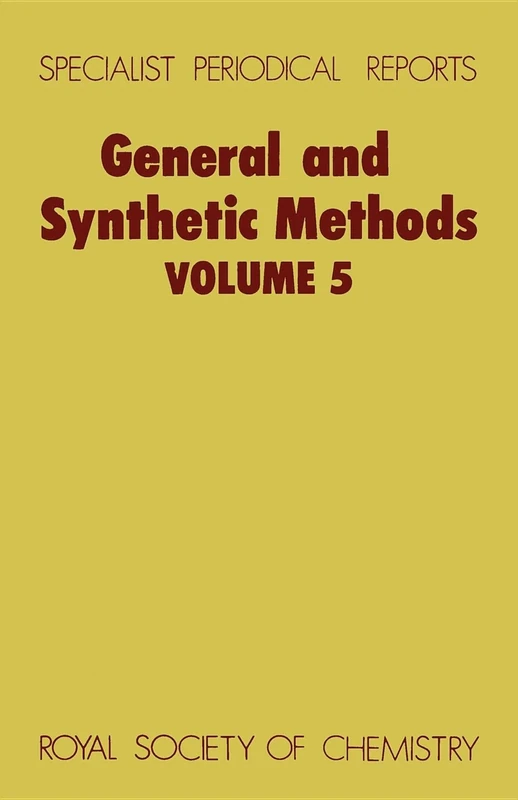 General and Synthetic Methods: Volume 5 (Specialist Periodical Reports - General and Synthetic Methods)